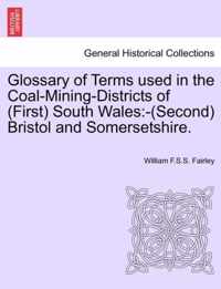 Glossary of Terms Used in the Coal-Mining-Districts of (First) South Wales