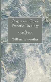 Origen and Greek Patristic Theology