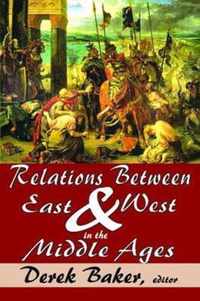 Relations Between East and West in the Middle Ages