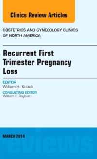 Recurrent First Trimester Pregnancy Loss, An Issue Of Obstet