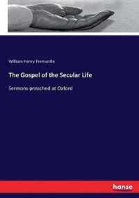 The Gospel of the Secular Life