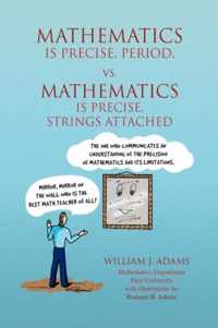 Math Is Precise, Period, vs. Math Is Precise, Strings Attached