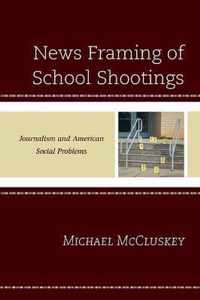 News Framing of School Shootings