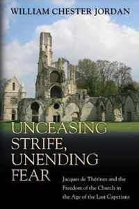 Unceasing Strife, Unending Fear