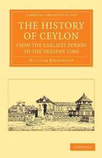 The History of Ceylon from the Earliest Period to the Present Time