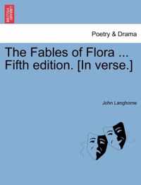 The Fables of Flora ... Fifth Edition. [In Verse.]