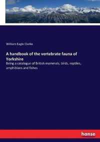 A handbook of the vertebrate fauna of Yorkshire