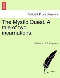 The Mystic Quest. a Tale of Two Incarnations.