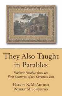 They Also Taught in Parables