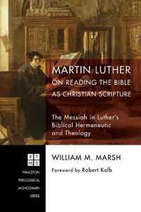 Martin Luther on Reading the Bible as Christian Scripture