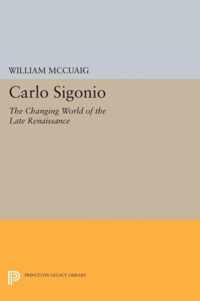 Carlo Sigonio - The Changing World of the Late Renaissance