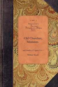 Old Churches, Ministers... of Va, Vol 1