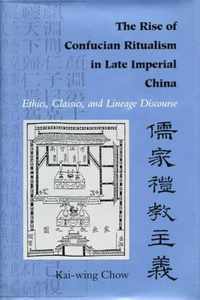 The Rise of Confucian Ritualism in Late Imperial China