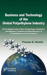 Business and Technology of the Global Polyethylene Industry