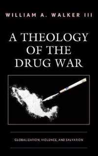 A Theology of the Drug War