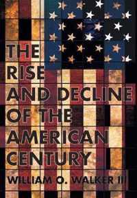 The Rise and Decline of the American Century