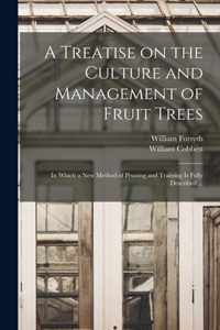 A Treatise on the Culture and Management of Fruit Trees