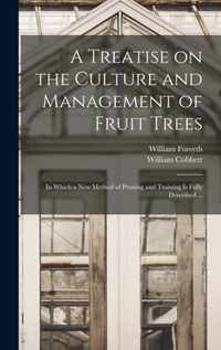 A Treatise on the Culture and Management of Fruit Trees