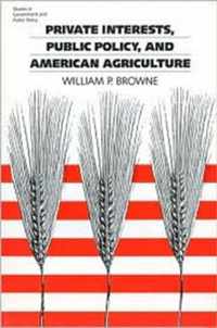 Private Interest, Public Policy and American Agriculture