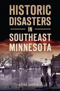 Historic Disasters in Southeast Minnesota