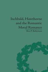 Inchbald, Hawthorne and the Romantic Moral Romance