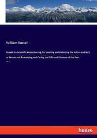 Russell on Scientific Horseshoeing, for Leveling and Balancing the Action and Gait of Horses and Remedying and Curing the Different Diseases of the Foot