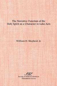 The Narrative Function of the Holy Spirit as a Character in Luke-Acts