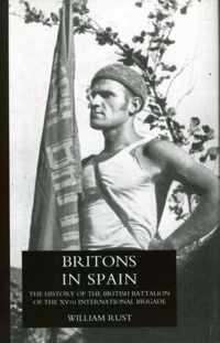 Britons in Spain, the History of the British Battalion of the Xvth International Brigade