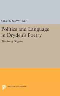 Politics and Language in Dryden`s Poetry - The Art of Disguise