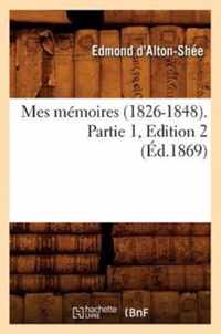 Mes Memoires (1826-1848). Partie 1, Edition 2 (Ed.1869)