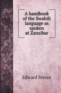 A handbook of the Swahili language as spoken at Zanzibar