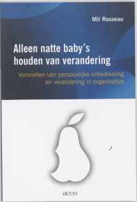 Alleen natte baby's houden vsn verandering