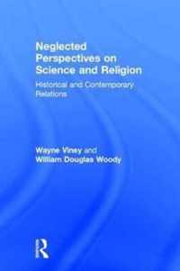 Neglected Perspectives on Science and Religion