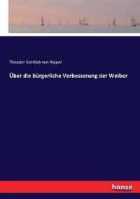 UEber die burgerliche Verbesserung der Weiber