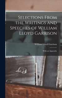 Selections From the Writings and Speeches of William Lloyd Garrison