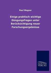 Einige praktisch wichtige Dungungsfragen unter Berucksichtigung neuer Forschungsergebnisse