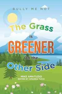 The Grass Is Greener on the Other Side