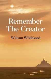 Remember The Creator  The reality of God