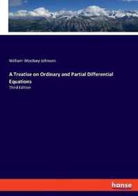 A Treatise on Ordinary and Partial Differential Equations