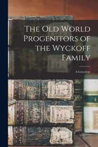 The Old World Progenitors of the Wyckoff Family