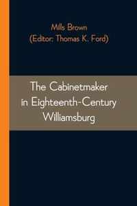 The Cabinetmaker in Eighteenth-Century Williamsburg