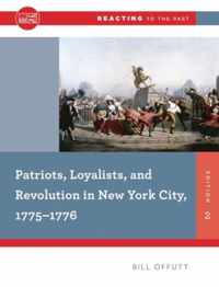 Patriots, Loyalists, and Revolution in New York City, 1775-1776