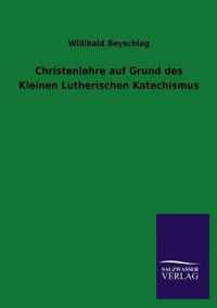 Christenlehre Auf Grund Des Kleinen Lutherischen Katechismus