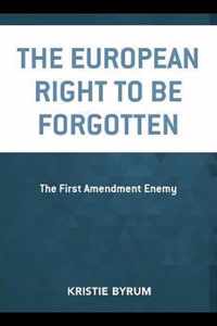 The European Right to Be Forgotten