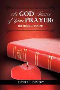 Is God Aware of Your Prayer?