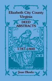 Elizabeth City County, Virginia Deed Abstracts, 1787-1800