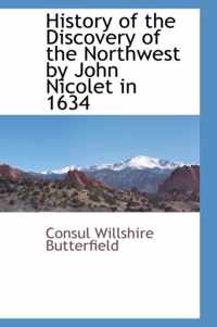 History of the Discovery of the Northwest by John Nicolet in 1634