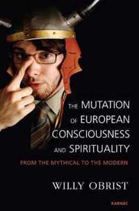 The Mutation of European Consciousness and Spirituality