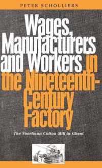 Wages, Manufacturers and Workers in the Nineteenth-Century Factory