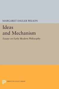 Ideas and Mechanism - Essays on Early Modern Philosophy